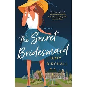 The Secret Bridesmaid -- Katy Birchall